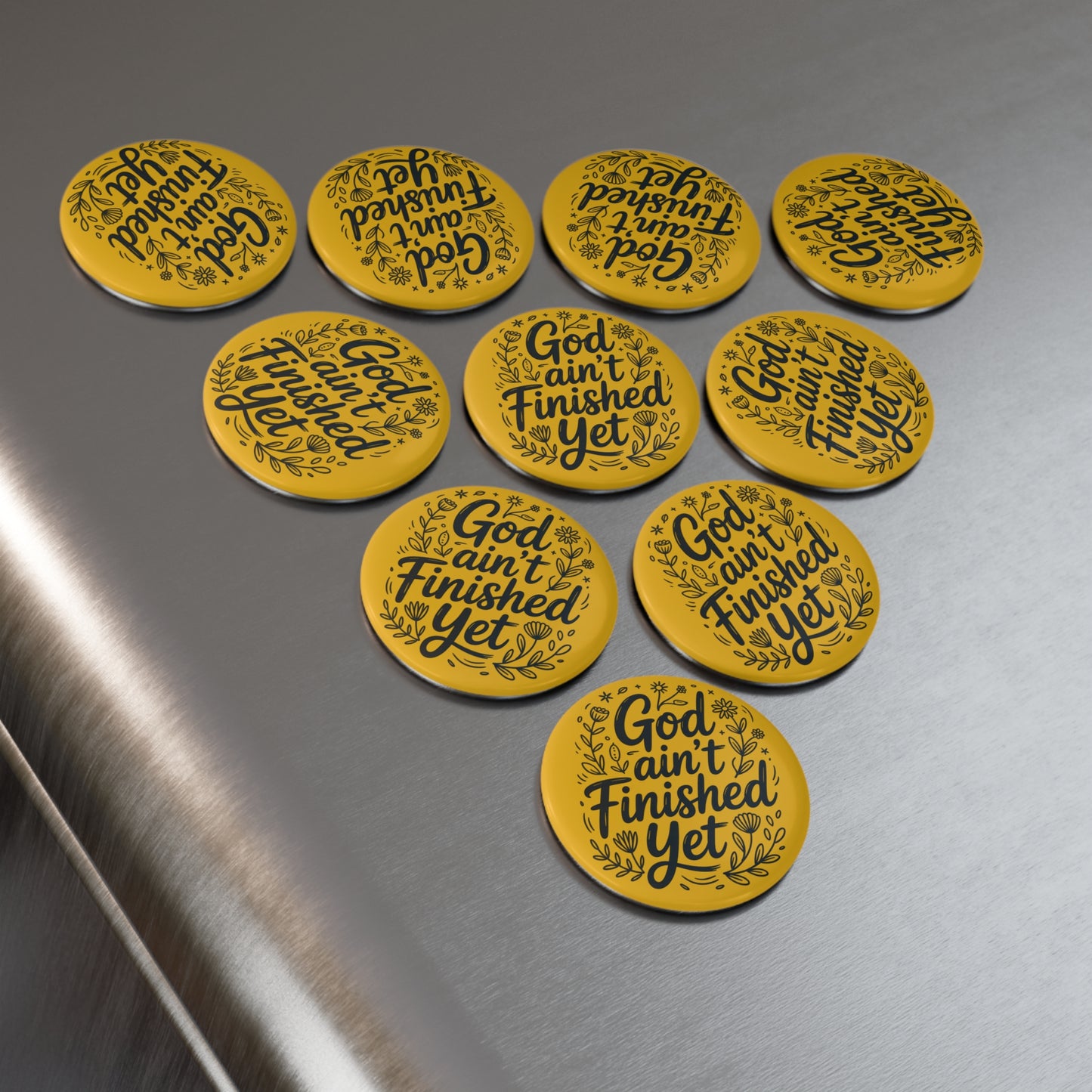 God Ain't Finished Yet Button Magnet - Inspirational Decor