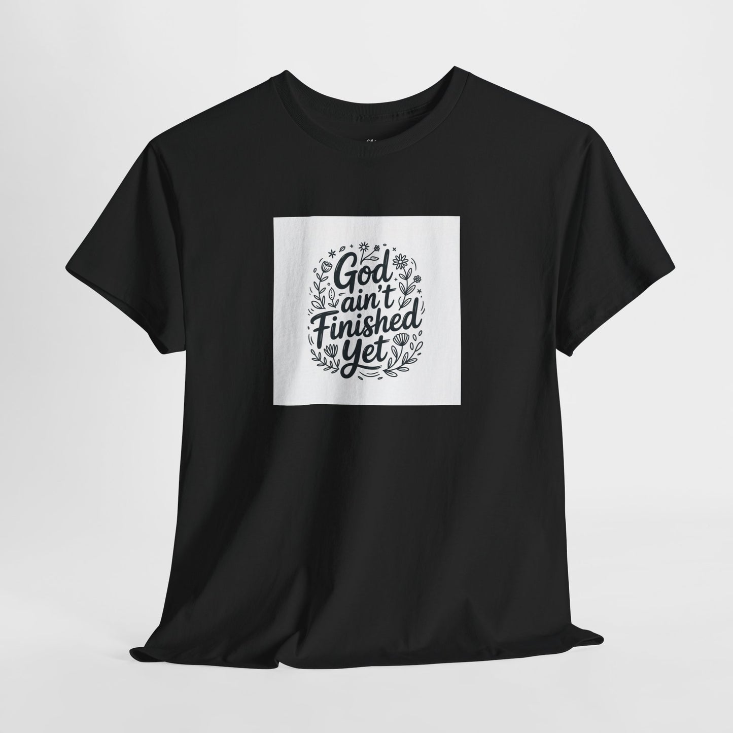 Inspirational Faith Tee: God ain't Finished Yet, Christian Apparel| Everyday Wear