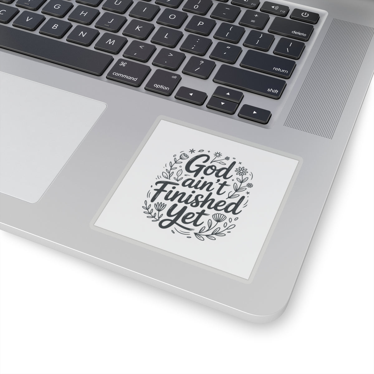 Inspirational Kiss-Cut Stickers - God Ain't Finished Yet