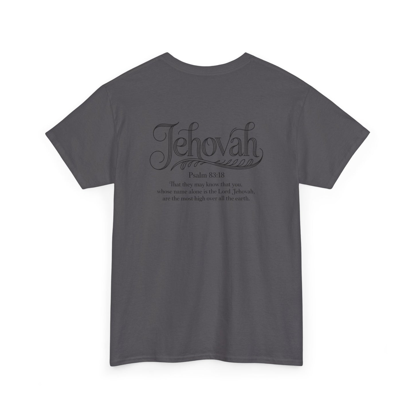 Bible Verse Unisex Heavy Cotton Tee| Inspirational Tees, Psalm 83:18