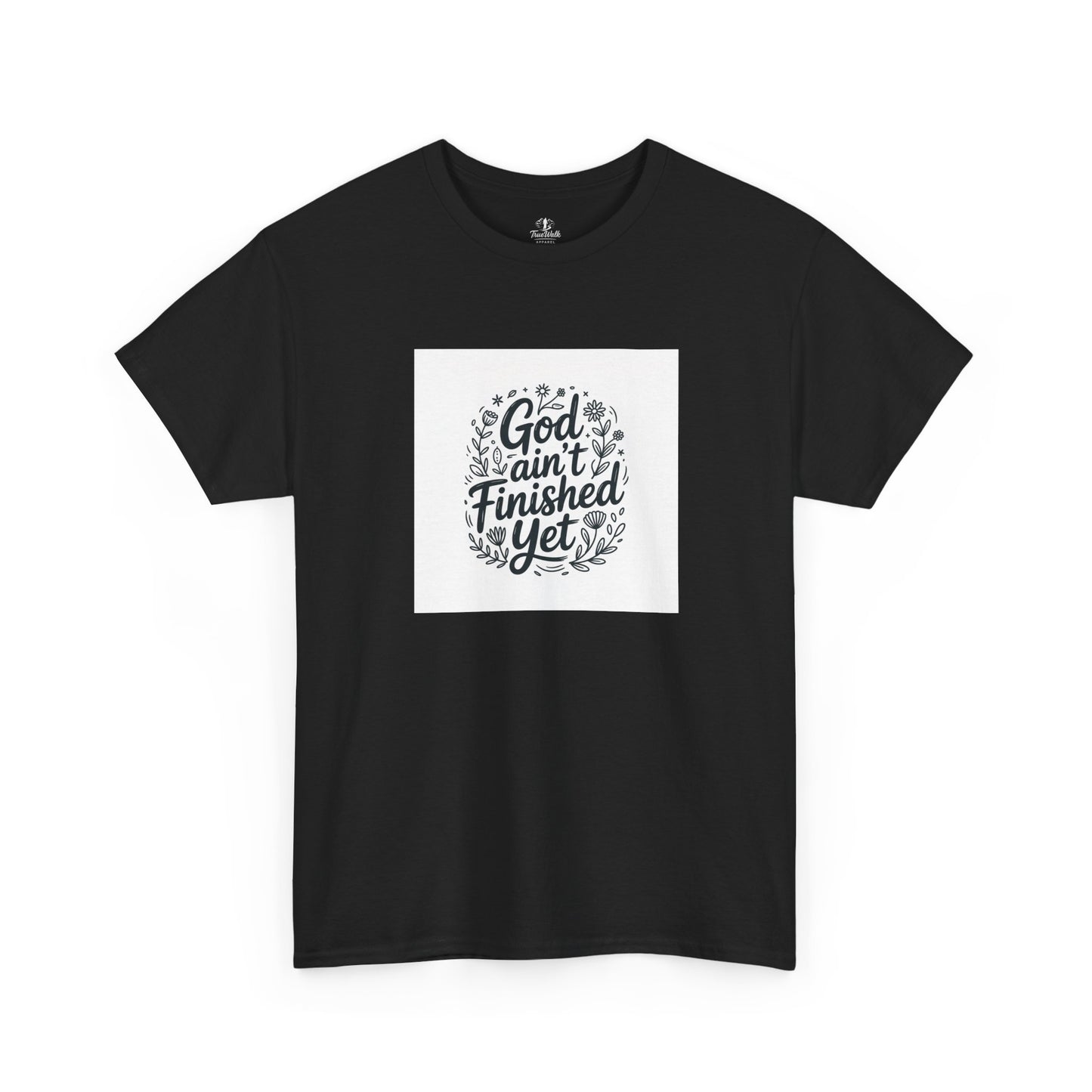 Inspirational Faith Tee: God ain't Finished Yet, Christian Apparel| Everyday Wear