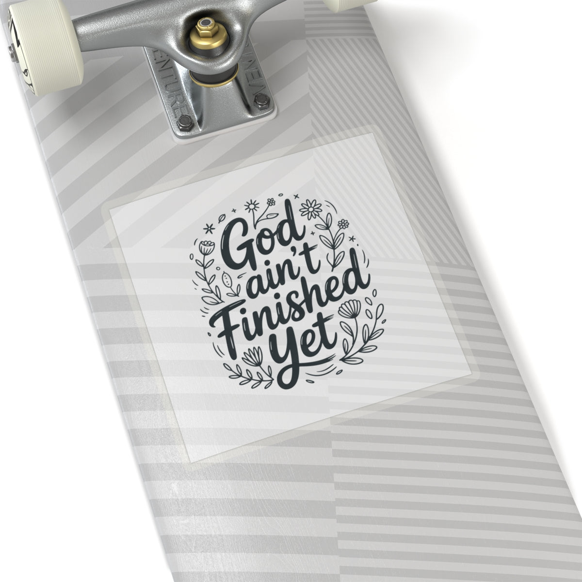 Inspirational Kiss-Cut Stickers - God Ain't Finished Yet