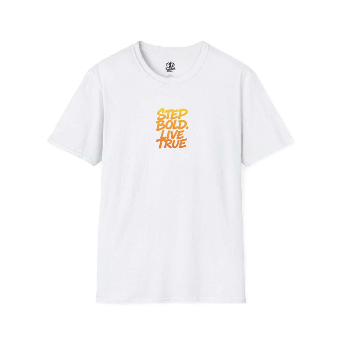 Unisex T-Shirt - Step Bold Live True - TrueWalk Apparel