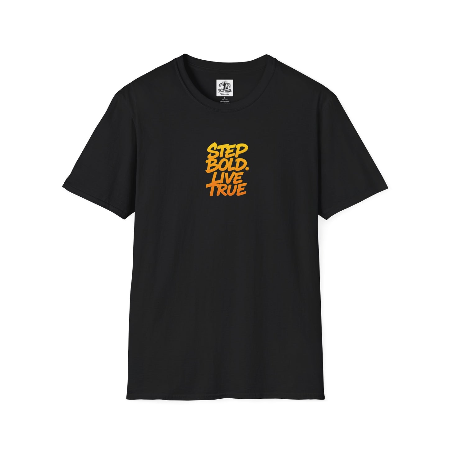 Unisex T-Shirt - Step Bold Live True - TrueWalk Apparel