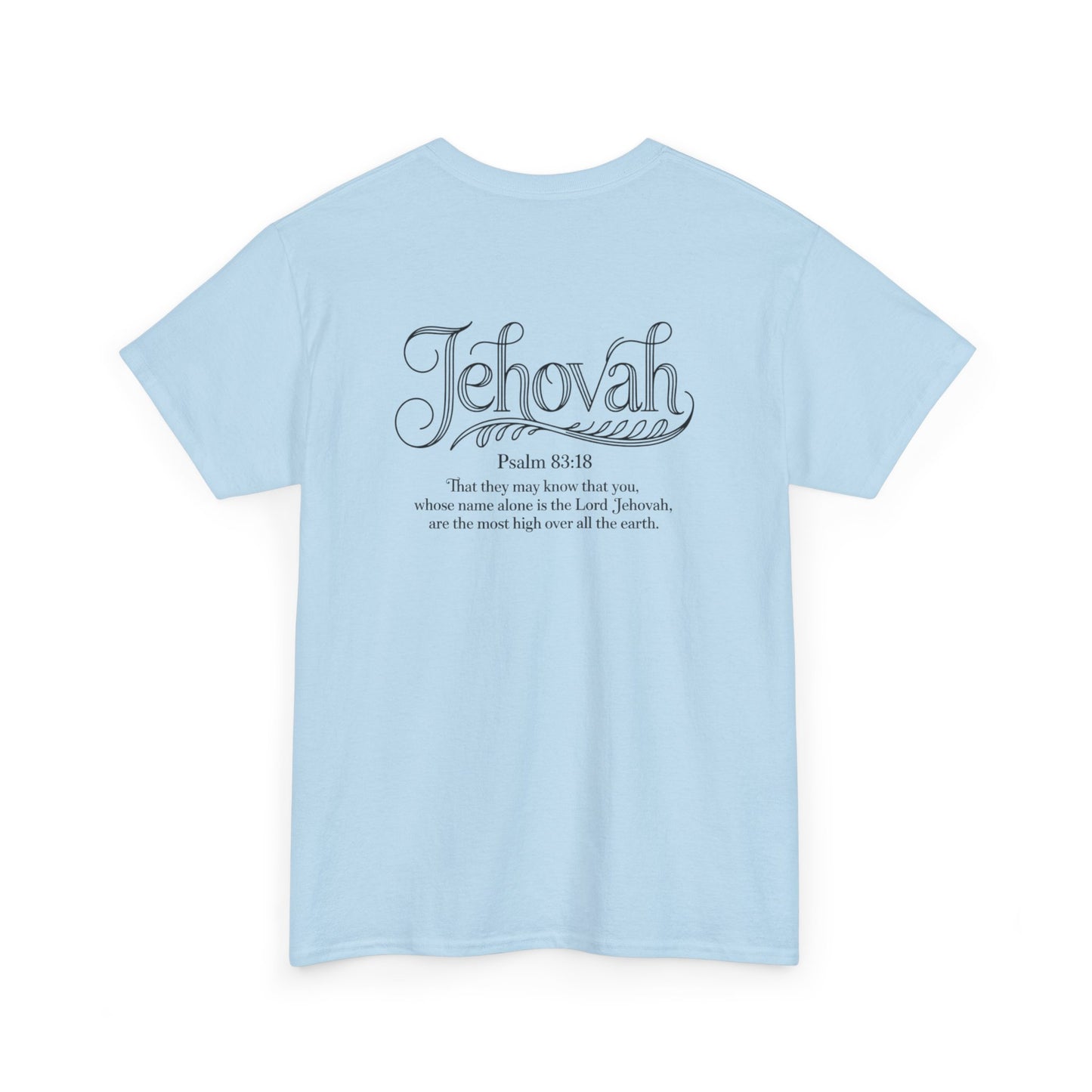 Bible Verse Unisex Heavy Cotton Tee| Inspirational Tees, Psalm 83:18