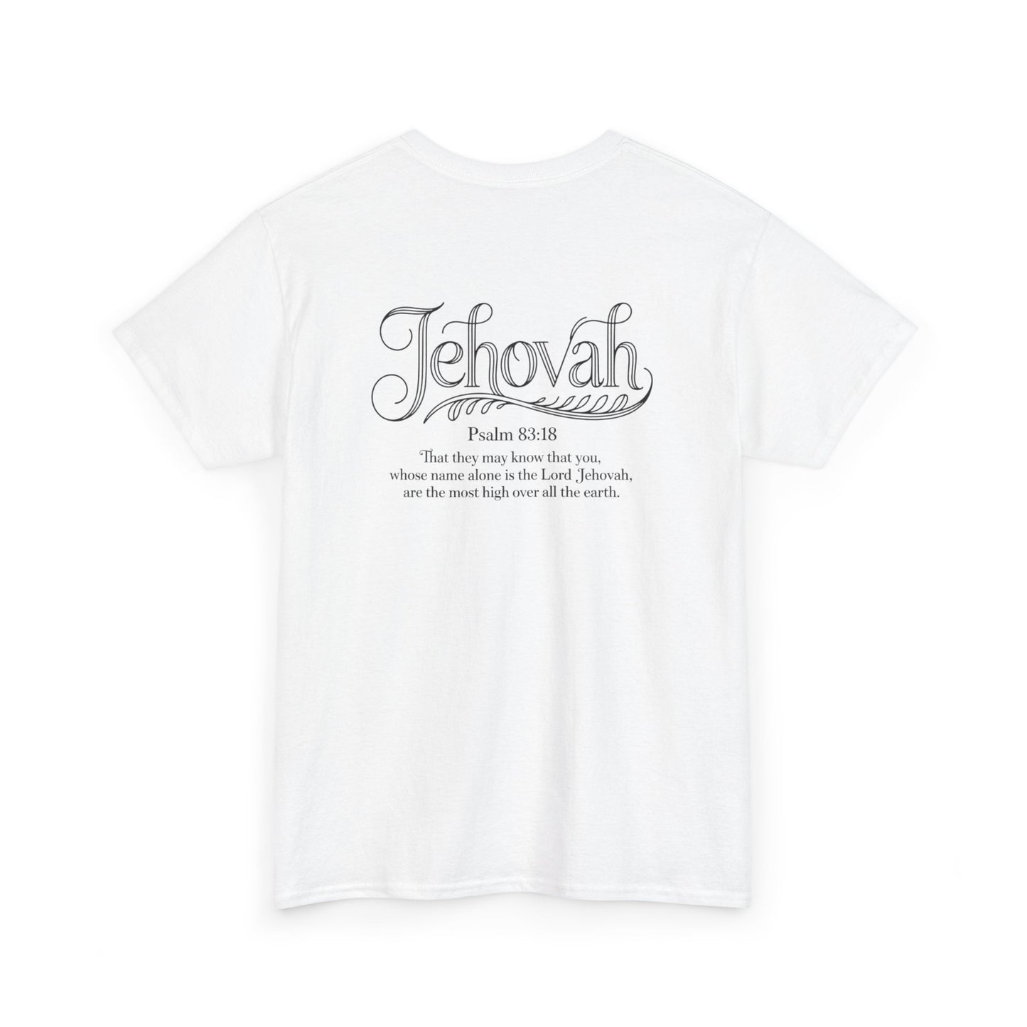 Bible Verse Unisex Heavy Cotton Tee| Inspirational Tees, Psalm 83:18